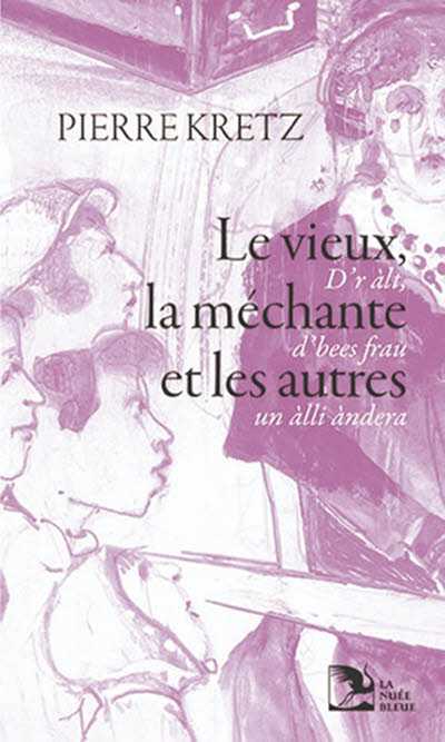 Pierre Kretz couverture du livre Le vieux la méchante et les autres